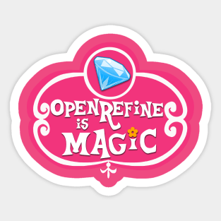 OpenRefine is Magic Sticker
